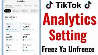 Tiktok Analytics Setting 2024 | Tiktok Analytics se Freez Unfreeze Chack Kaise Kare 2024