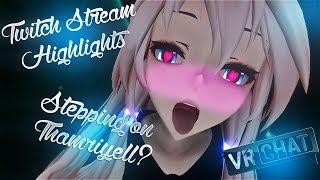 Stepping on Thamriyell? (VRChat Stream Highlights)