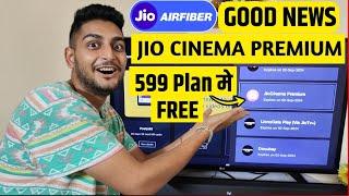 Jio Cinema Premium Now Available Free in 599 Plan & All Plan | Jio Airfiber User's Good News |