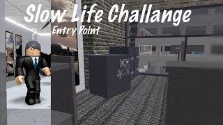 Slow Life Challenge - Entry Point (Fan's request)