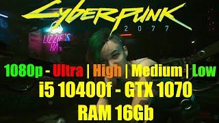 Cyberpunk 2077 - i5 10400f | GTX 1070 | RAM 16 Gb | All settings | 1080p