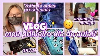 VLOG Volta as aulas | Meu primeiro dia de aula presencial | Arrume-se comigo GRWM 