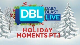 Daily Blast LIVE Holiday Moments Pt. 1