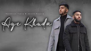 Aye Khuda | Zeeshaan Tariq & Amaan Shazad | Official Video