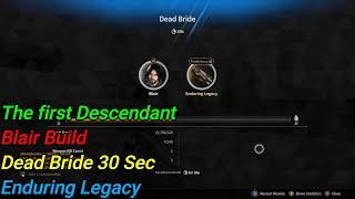 The first Descendant Blair Build Dead Bride 30 Sec Enduring Legacy  Delete colossus 