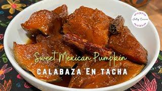 Mexican Sweet Pumpkin - Calabaza en Tacha