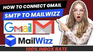 100% Inbox rate - How to setup Gmail SMTP on mailwizz