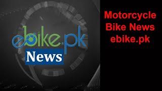 Weekly Automobile News at ebike.pk - 22 Dec 2018