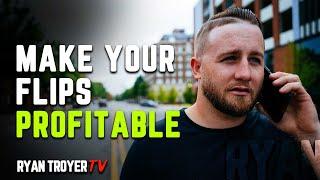 Make your Flips Profitable - Ryan Troyer TV