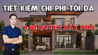 Loạt 9 Bí kíp Tiết Kiệm Chi Phí Tối Đa khi Xây Nhà || XEM NGAY