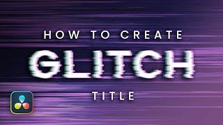 How to Create a Glitch Title in Davinci Resolve