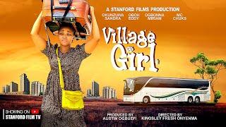 VILLAGE GIRL - SANDRA OKUNZUWA, EDDY OBOH, MIRIAM OGBONNA, MC CHUCKS IBEH -LATEST NOLLYWOOD MOVIE NG