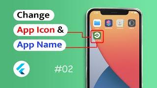 How to change app icon and app name in Flutter App? (Android, IOS)