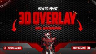 How to Make 3D Animated Gaming Overlay on Android | How to Make Gaming Overlay in kinemaster