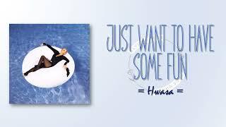 Hwasa – Just Want To Have Some Fun [RomIEng Lyric]