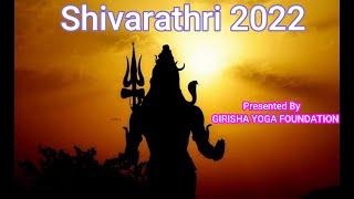 LIVE MahaShivarathri 2022, dedicated to Bhagawan Shiva, by Girisha Yoga Foundation 1030amEST, 9pmIST