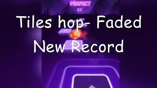 Tiles hop - Faded - New record