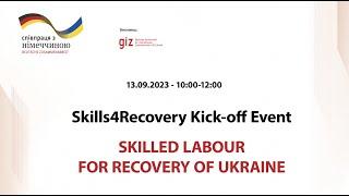 Skills4Recovery Kick-off Event: SKILLED LABOUR FOR RECOVERY OF UKRAINE