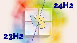 Comparing Windows 11 24H2 vs 23H2  What’s New  Win11 23H2 vs 24H2