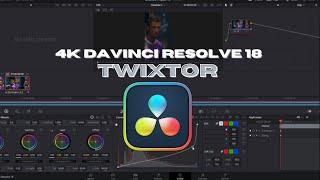 How To Get TWIXTOR 4K Quality ON DaVinci Resolve 18 ( for edits)