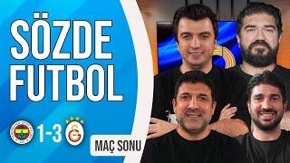 Fenerbahçe 1-3 Galatasaray Maç Sonu | Bışar Özbey, Rasim Ozan Kütahyalı, Oktay Derelioğlu, Can Arat