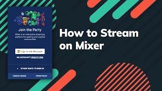 How to Stream on Mixer