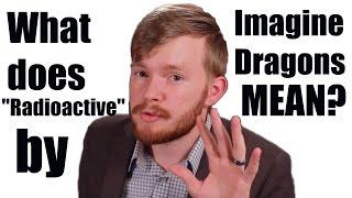 What does "Radioactive" by Imagine Dragons mean? | Song Lyric Meanings