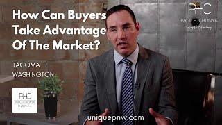 How Can Buyers Take Advantage Of The Market? - Paul Chunyk - Tacoma Realtor