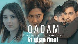 Qadam 51-qism (FINAL)