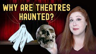 10 Reasons Why Theatres Are Haunted