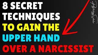 8 Secret Techniques to Gain the Upper Hand Over a Narcissist