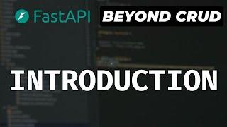 Introduction And Project Set Up - FastAPI Beyond CRUD (Part 1)