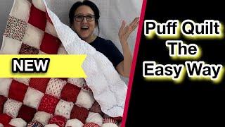  Let Me Blow Your Mind  NEW Easy Puff Quilt Technique