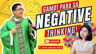 *MGA GAMOT SA NEGATIVE THINKING* INSPIRING HOMILY II FR. JOWEL JOMARSUS GATUS