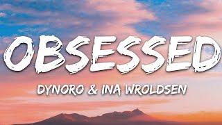 Dynoro & Ina Wroldsen - Obsessed (Lyrics)