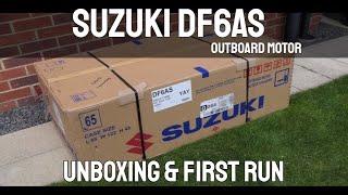 Suzuki DF6AS 6HP Outboard Motor Unboxing & First Run