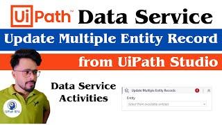 Update Multiple Entity Records in UiPath Data Service