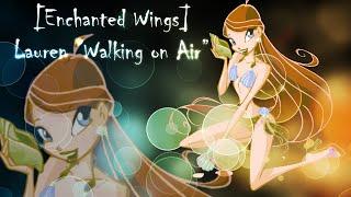 {re} [Enchanted Wings] Lauren - Walking on Air [request]