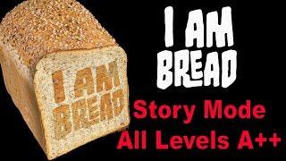 I am Bread - Complete Story Mode A++ - Walkthrough - All days Monday-Sunday - Minitaur89