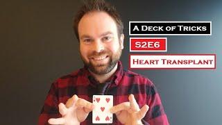 A Deck of Tricks: S2E6 - Heart Transplant