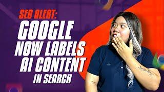 Big Change for SEO! Google To Label AI Content In Search