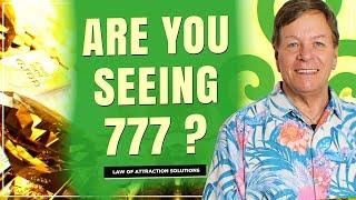  Are You Seeing 777? Get Ready for More Manifestation.