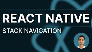 React Native Tutorial - 73 - Stack Navigation