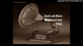 Washboard Sam / Good Luck Blues (1940)