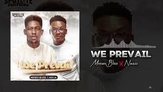 Moses Bliss - We Prevail ft. Neeja [Official Audio]