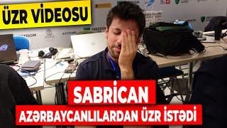 Sabrican Azərbaycanlılardan Niyə Üzr İstədi?