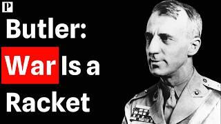 Smedley Butler: The Marine General Who Exposed War Is a Racket