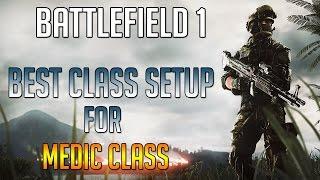 Best Medic Class Setup in Battlefield 1! (BF1 Medic Loadout Guide)