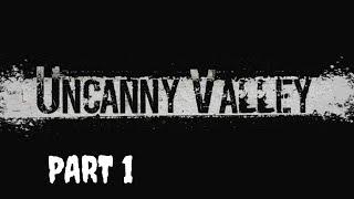 Uncanny Valley Gameplay Part 1