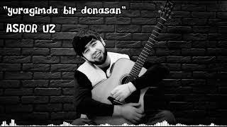 Asror uz /yuragimda bir donasan/